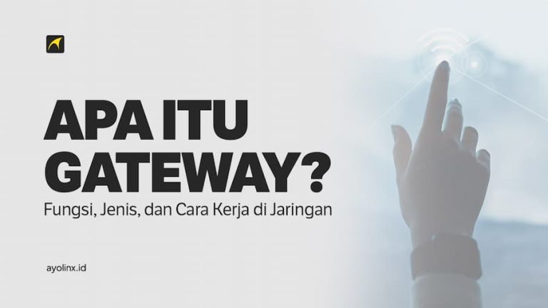 Apa Itu Gateway Fungsi Jenis Dan Cara Kerjanya