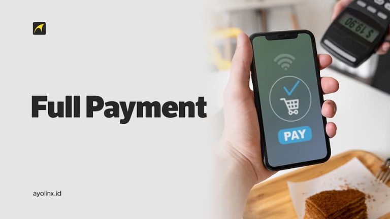 Apa Itu Full Payment dan Mengapa Penting untuk Anda?